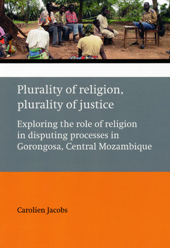 Plurality of Religion, Plurality of Justice: exploring the role of religion in disputing processes in Gorongosa, Central Mozambique