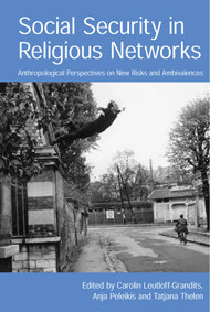 Social Security in Religious Networks. Anthropological perspectives on new risks and ambivalences