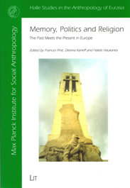 Memory, Politics and Religion: The Past Meets the Present in Europe