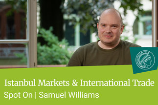 Samuel Williams on Istanbul markets and the Anthropology of International Trade 