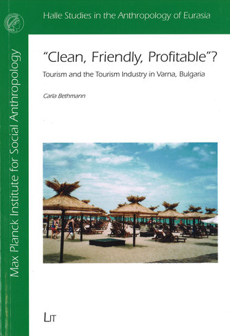 “Clean, Friendly, Profitable”? Tourism and the Tourism Industry in Varna, Bulgaria