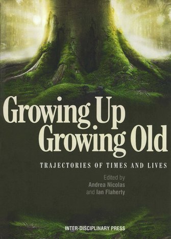 Growing Up, Growing Old: trajectories of times and lives