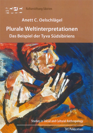 Plurale Weltinterpretationen: Das Beispiel der Tyva Südsibiriens