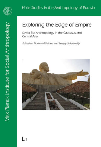 Exploring the Edge of Empire: Soviet era anthropology in the Caucasus and Central Asia