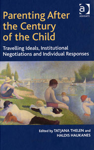 Parenting After the Century of the Child. Travelling ideals, institutional negotiations and individual responses