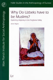 Why Do Uzbeks have to be Muslims? Exploring religiosity in the Ferghana Valley