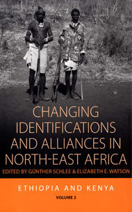 Changing Identifications and Alliances in North-East Africa. Volume I: Ethiopia and Kenya