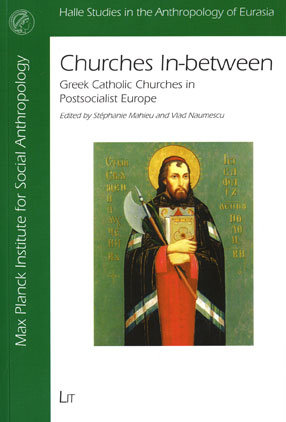 Churches In-between. Greek Catholic Churches in postsocialist Europe