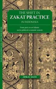 The Shift in Zakat Practice in Indonesia: from piety to an Islamic socio-political-economic system