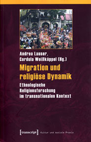 Migration und religiöse Dynamik. Ethnologische Religionsforschung im transnationalen Kontext
