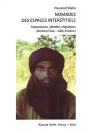 Nomades des espaces interstitiels: Pastoralisme, identité, migrations (Burkina Faso – Côte-d’Ivoire)