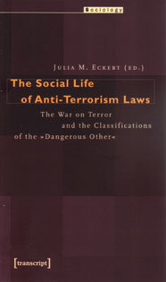The Social Life of Anti-Terrorism Laws. The War on Terror and the Classifications of the "Dangerous Other"