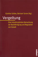 Vergeltung. Eine interdisziplinäre Betrachtung der Rechtfertigung von Regulation von Gewalt