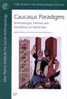 Caucasus Paradigms. Anthropologies, Histories and the Making of a World Area