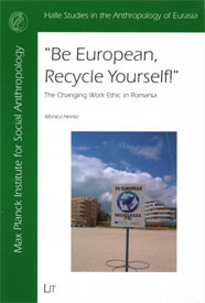 "Be European, Recycle Yourself!" The Changing Work Ethic in Romania