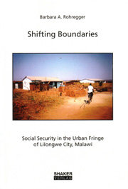 Shifting Boundaries. Social Security in the Urban Fringe of Lilongwe City, Malawi
