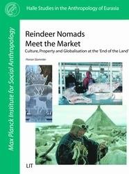 Reindeer Nomads Meet the Market: Culture, Property and Globalisation at the ‘End of the Land’
