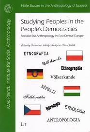 Studying Peoples in the People's Democracies: Socialist Era Anthropology in East-Central Europe