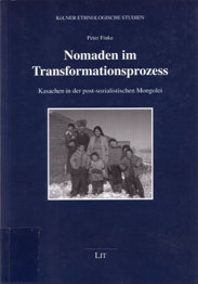 Nomaden im Transformationsprozess: Kasachen in der post-sozialistischen Mongolei