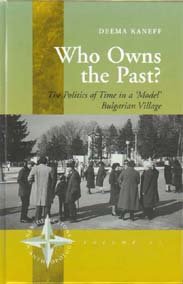 Who Owns the Past? The Politics of Time in a ‘Model’ Bulgarian Village