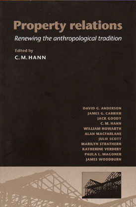 Property Relations: renewing the anthropological tradition