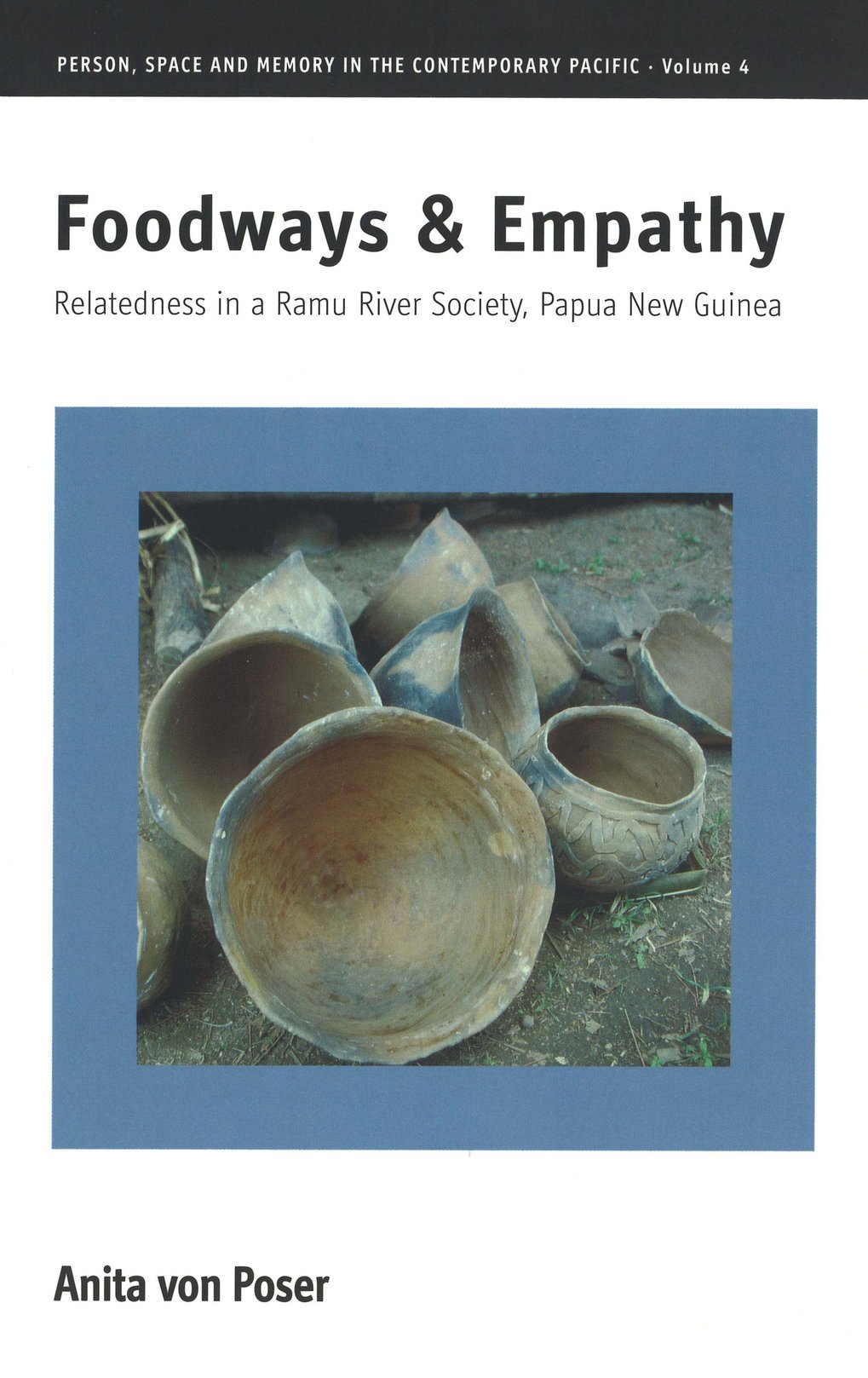 Foodways & Empathy. Relatedness in a Ramu River Society, Papua New Guinea