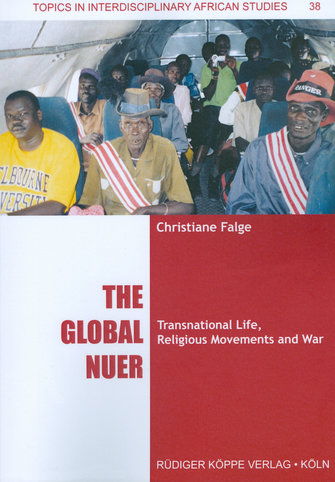 The Global Nuer. Transnational life-worlds, religious movements and war