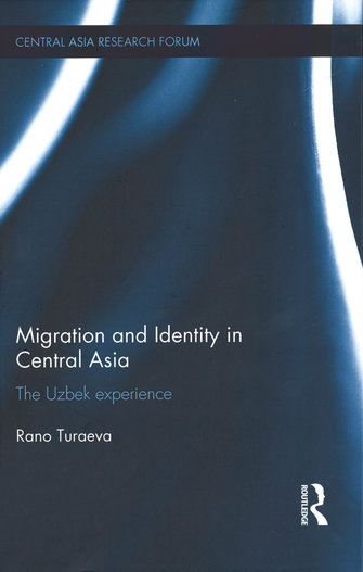 Migration and Identity in Central Asia. The Uzbek experience