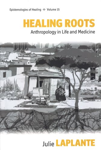 Healing Roots. Anthropology in life and medicine