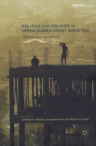 Politics and Policies in Upper Guinea Coast Societies: change and continuity