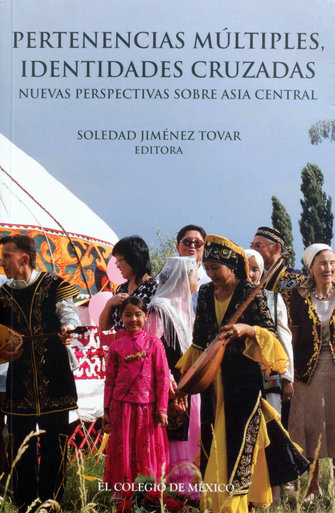 Pertenencias múltiples, identidades cruzadas: nuevas perspectivas sobre Asia Central