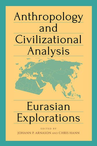 Anthropology and civilizational analysis. Eurasian explorations