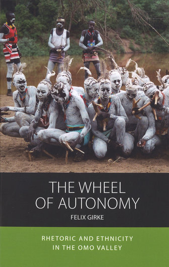 The wheel of autonomy. Rhetoric and ethnicity in the Omo Valley