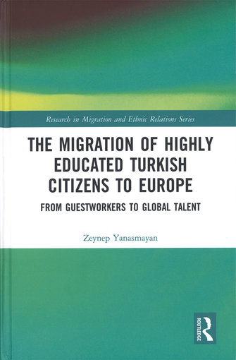 The migration of highly educated Turkish citizens to Europe: from guestworkers to global talent