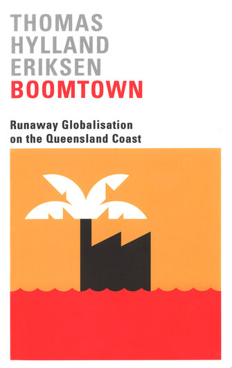 Boomtown. Runaway globalisation on the Queensland coast