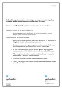 In 2015 the Danish government sent out anti-migrant adverts in ten languages to different newspapers in different nations to deter potential migrants.