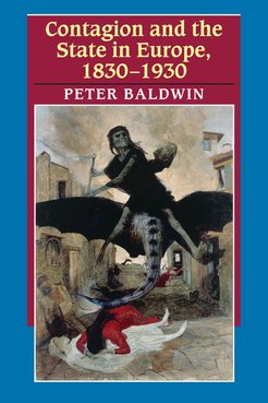 Peter Baldwin Contagion and the State in Europe, 1830-1930