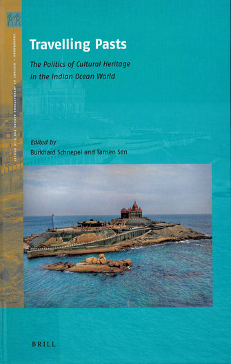 Travelling pasts – The politics of cultural heritage in the Indian Ocean world