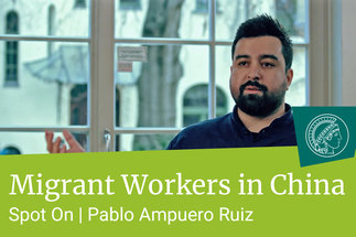 Pablo Ampuero Ruiz on Migrant workers in China