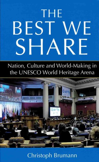 The best we share: nation, culture and world-making in the UNESCO World Heritage Arena