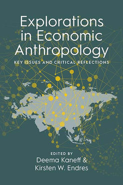 The volume Explorations in Economic Anthropology: Key Issues and Critical Reflections, edited by Deema Kaneff and Kirsten Endres, appeared with Berghahn Books.