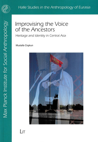 Improvising the voice of the ancestors. Heritage and identity in Central Asia