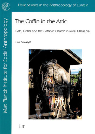 The coffin in the attic. Gifts, debts and the Catholic Church in rural Lithuania