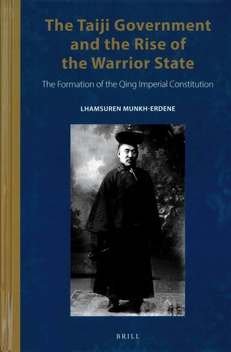 The Taiji government and the rise of the warrior state: the formation of the Qing Imperial Constitution