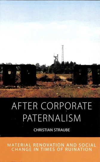 After corporate paternalism. Material renovation and social change in times of ruination