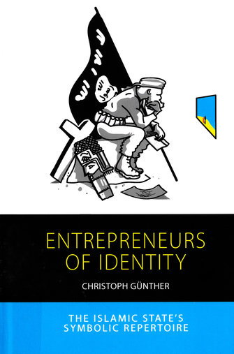 Entrepreneurs of identity. The Islamic State’s symbolic repertoire