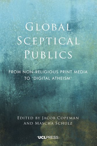 Global Sceptical Publics. From non-religious print media to ‘digital atheism’