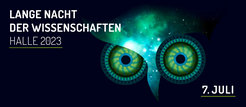 Lange Nacht der Wissenschaften in Halle – Freitag, 7. Juli 2023