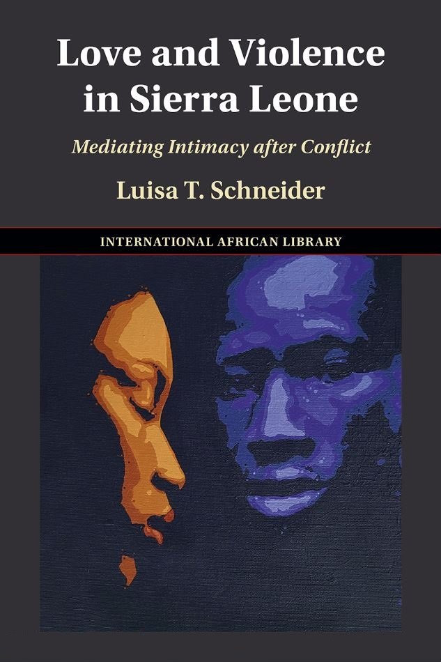 Love and violence in Sierra Leone: mediating intimacy after conflict